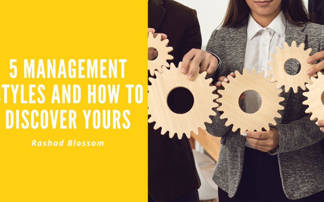 5 Management Styles and How to Discover Yours