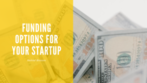 Funding Options For Your Startup Rashad Blossom