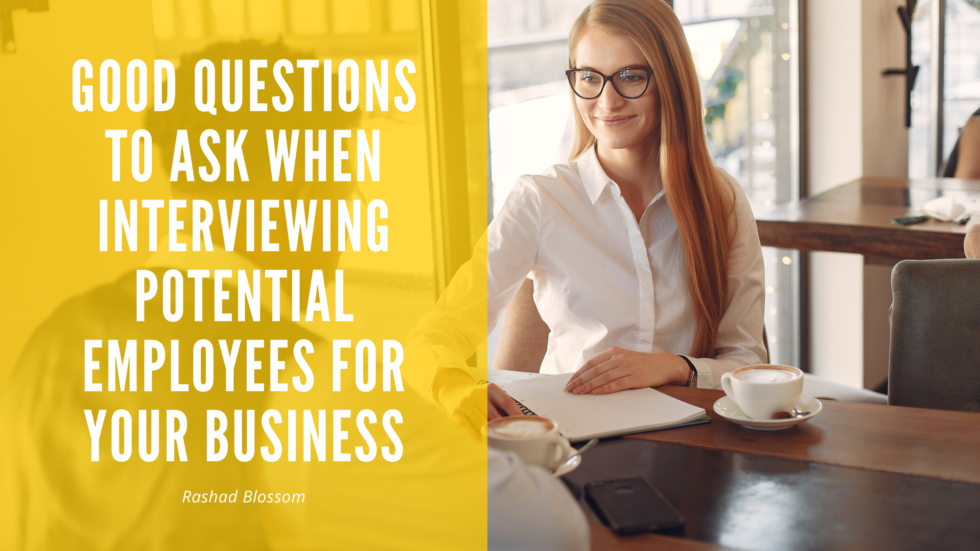 Good Questions To Ask When Interviewing Potential Employees For Your ...