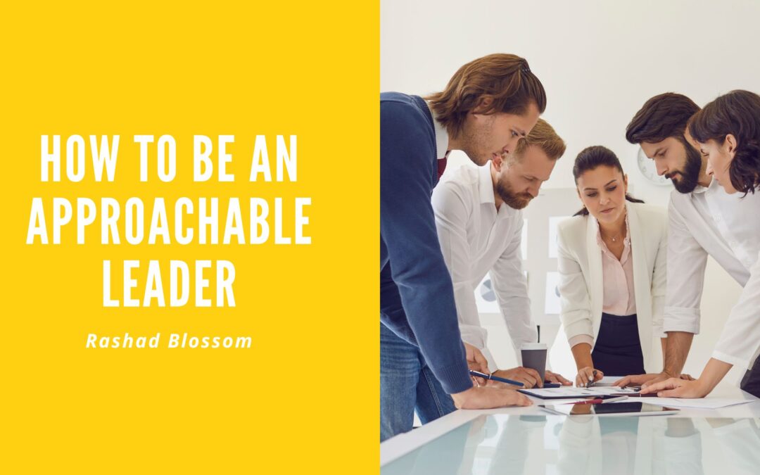 How to Be an Approachable Leader