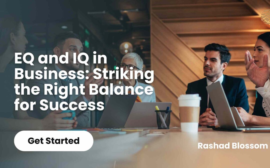 EQ and IQ in Business: Striking the Right Balance for Success
