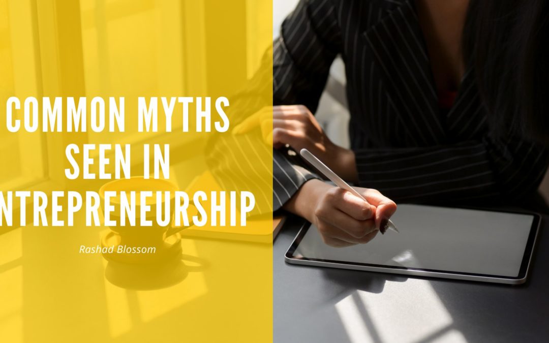 myths entrepreneurship Rashad Blossom