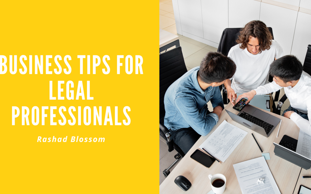 Rashad Blossom’s Business Tips for Legal Professionals