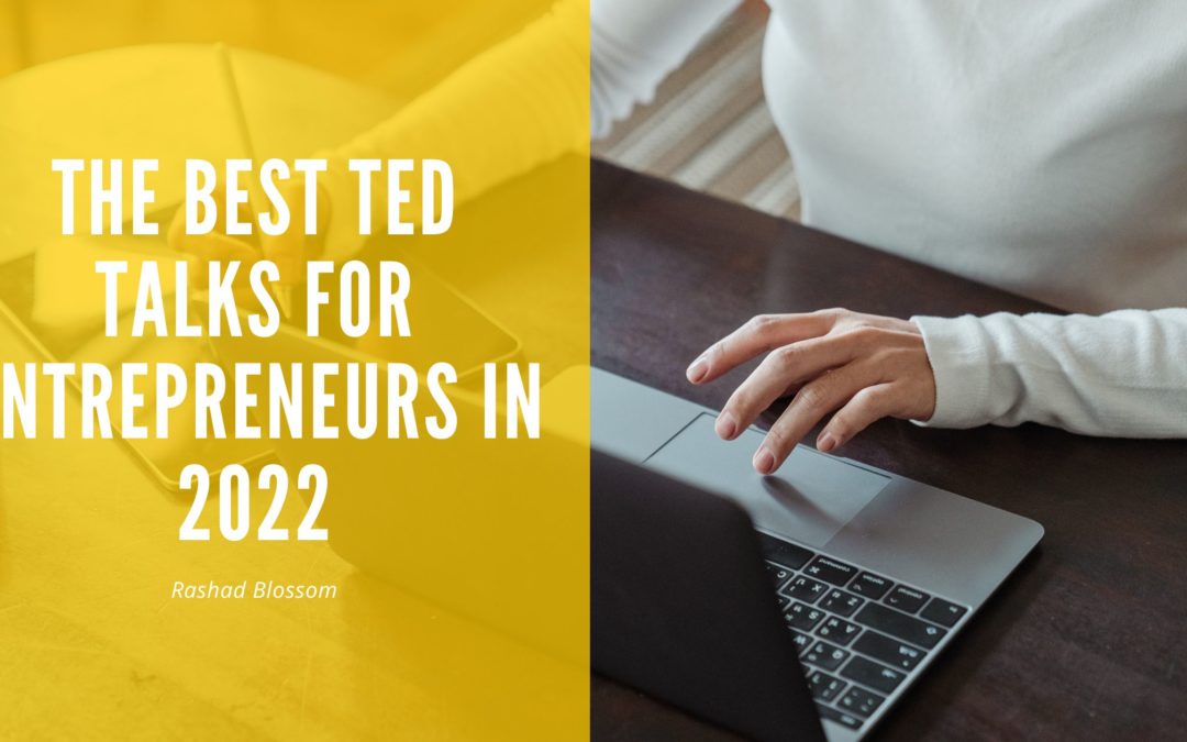 The Best TED Talks For Entrepreneurs In 2022