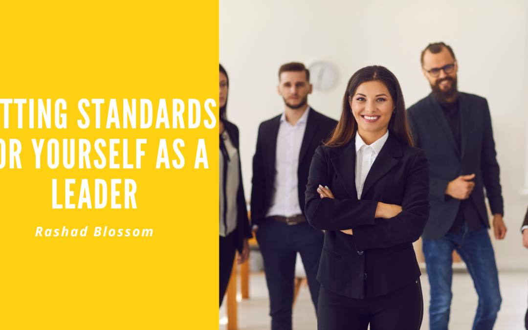 Setting Standards for Yourself as a Leader