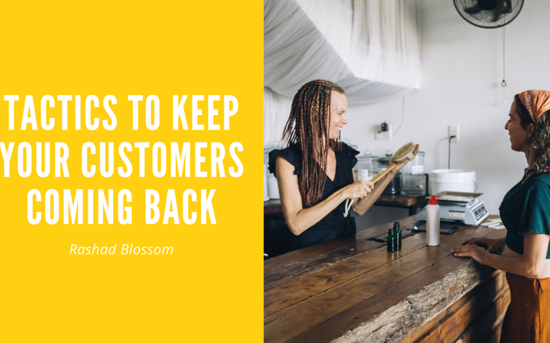 Tactics to Keep Your Customers Coming Back