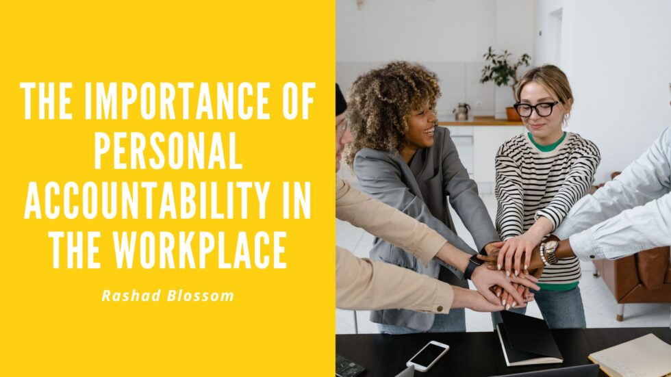 The Importance of Personal Accountability in the Workplace | Rashad ...